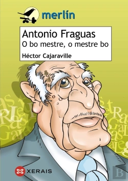 Bertrand.pt - Antonio Fraguas. O Bo Mestre, O Mestre Bo