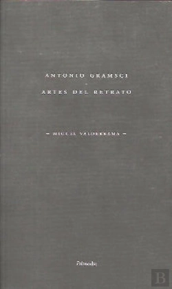 Bertrand.pt - Antonio Gramsci. Artes Del Retrato
