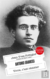Antonio Gramsci : Vivre, C'Est Résister (2e Édition)