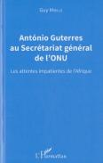 António Guterres Au Secrétariat Général De L'Onu ; Les Attentes Impatientes De L'Afrique