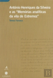 António Henriques da Silveira e as 'Memórias Analíticas da Vila de Estremoz'