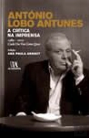 António Lobo Antunes - A Crítica na Imprensa 1980-2010
