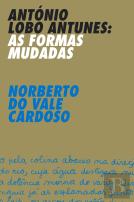 António Lobo Antunes - As Formas Mudadas