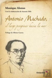 Antonio Machado, El Largo Peregrinar Hacia El Mar