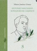 Antonio Machado, Soñador De Caminos