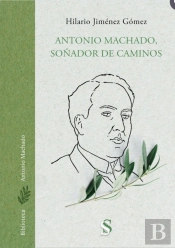 Antonio Machado, Soñador De Caminos