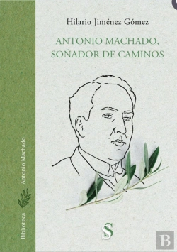 Bertrand.pt - Antonio Machado, Soñador De Caminos