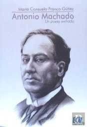 Antonio Machado. Un Poeta Exiliado