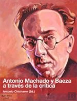 Bertrand.pt - Antonio Machado Y Baeza A Través De La Crítica