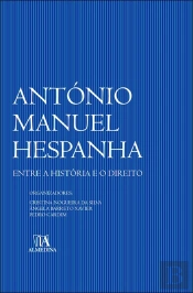 António Manuel Hespanha - Entre a História e o Direito