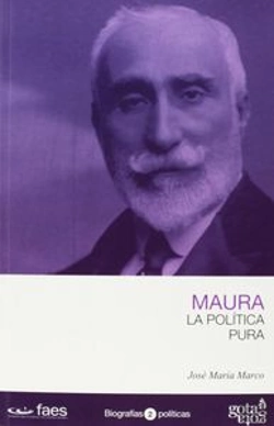 Bertrand.pt - Antonio Maura. La Política Pura