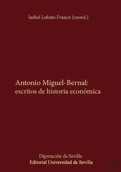 Bertrand.pt - Antonio Miguel-Bernal: Escritos De Historia Economica