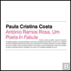 Bertrand.pt - António Ramos Rosa, Um Poeta <i>In Fábula</i>
