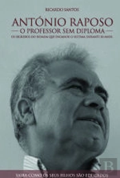 António Raposo - O Professor Sem Diploma