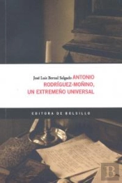 Antonio Rodr¡Guez-Moñino, Un Extremeño Universal.