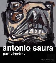 Antonio Saura Par Lui-Meme