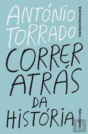 António Torrado - Correr Atrás da História