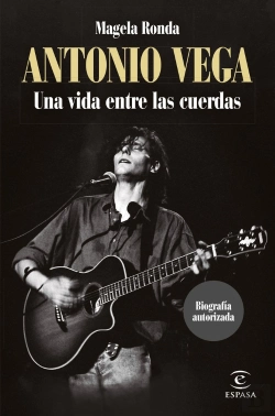 Bertrand.pt - Antonio Vega. Una Vida Entre Las Cuerdas