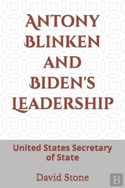 Bertrand.pt - Antony Blinken And Biden'S Leadership