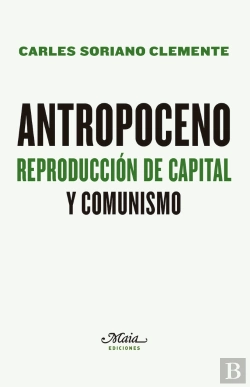 Bertrand.pt - Antropoceno. Reproduccion De Capital Y Comunismo
