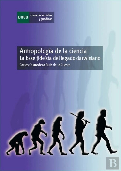 Bertrand.pt - Antropolog¡A De La Ciencia La Base Fide¡Sta Del Legado Darwiniano