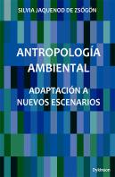 Antropología Ambiental. Adaptación A Nuevos Escenarios