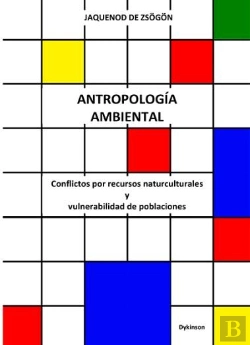Bertrand.pt - Antropología Ambiental. Conflictos Por Recursos Naturculturales Y Vulnerabilidad De Poblaciones