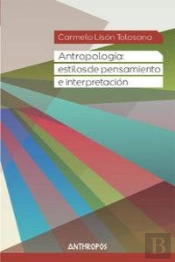 Antropología: Estilos De Pensamiento E Interpretación