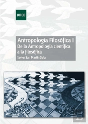 Antropología Filosófica I. De La Antropología Científica A La Filosófica