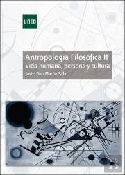 Antropología Filosófica Ii. Vida Humana, Persona Y Cultura
