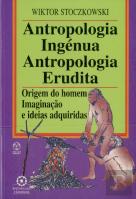 Antropologia Ingénua, Antropologia Erudita