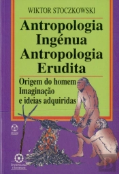 Antropologia Ingénua, Antropologia Erudita
