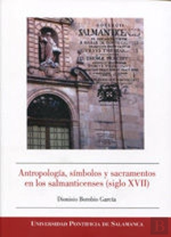 Bertrand.pt - Antropología, Símbolos Y Sacramentos En Los Salmanticensis (Siglo Xvii)