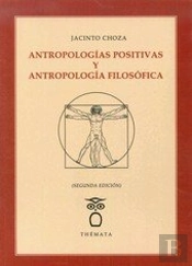 Antropologías Positivas Y Antropología Filosófica