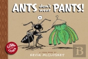 Ants Don'T Wear Pants!