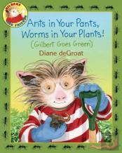 Ants In Your Pants, Worms In Your Plants!