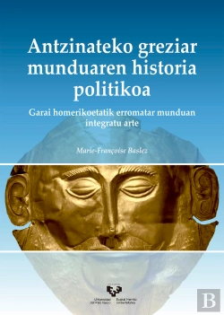 Bertrand.pt - Antzinateko Greziar Munduaren Historia Politikoa. Garai Homerikoetatik Erromatar Munduan Integratu A