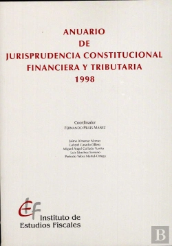 Bertrand.pt - Anuario De Jurisprudencia Constitucional Financiera Y Tributaria 1998