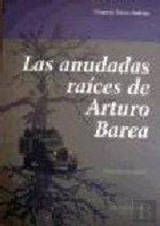 Anudadas Raices De Arturo Barea, Las