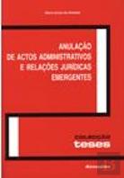 Anulação de Actos Administrativos e Relações Jurídicas Emergentes