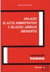 Anulação de Actos Administrativos e Relações Jurídicas Emergentes