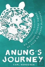 Anung'S Journey: An Ancient Ojibway Lege