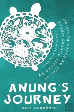 Bertrand.pt - Anung'S Journey: An Ancient Ojibway Lege