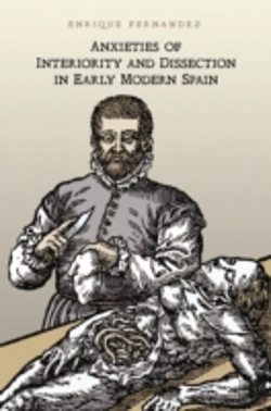 Bertrand.pt - Anxieties Of Interiority And Dissection In Early Modern Spain