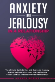 Anxiety And Jealousy In A Relationship
