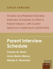 Anxiety And Related Disorders Interview Schedule For Dsm-5, Child And Parent Version, With Autism Spectrum Addendum (Adis/Asa)