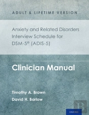Anxiety And Related Disorders Interview Schedule For Dsm-5(R) (Adis-5) - Adult And Lifetime Version