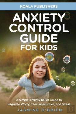 Bertrand.pt - Anxiety Control Guide For Kids