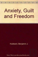 Anxiety, Guilt And Freedom