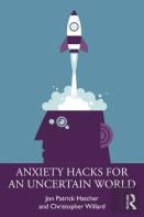 Anxiety Hacks For An Uncertain World